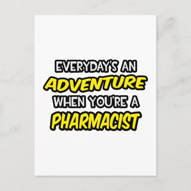 Everyday's An Adventure ... Pharmacist Postcard (Front)