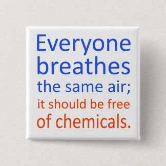 Everyone Breathes the Same Air; 15 Cm Square Badge