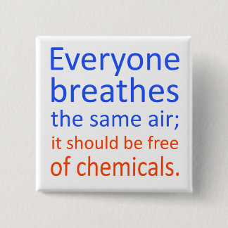 Everyone Breathes the Same Air; 15 Cm Square Badge