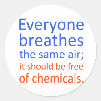 Everyone Breathes the Same Air; Classic Round Sticker