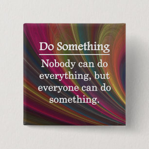 Everyone Can Do Something 15 Cm Square Badge