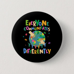 Everyone Communicate Differently Autism World Kind 6 Cm Round Badge