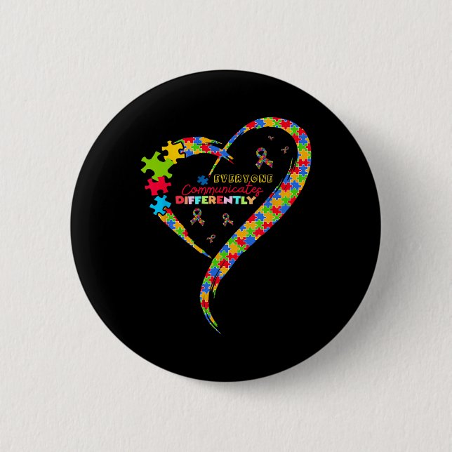 Everyone Communicate Differently Heart Autism Awar 6 Cm Round Badge (Front)
