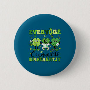 Everyone communicate differently speech therapy st 6 cm round badge
