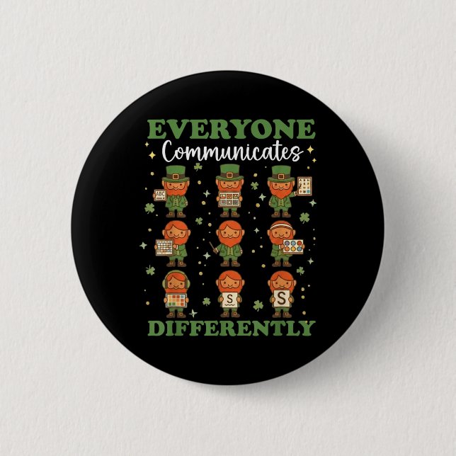 Everyone Communicate Differently Speech Therapy St 6 Cm Round Badge (Front)