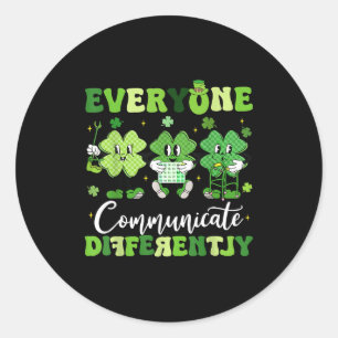 Everyone communicate differently speech therapy st classic round sticker