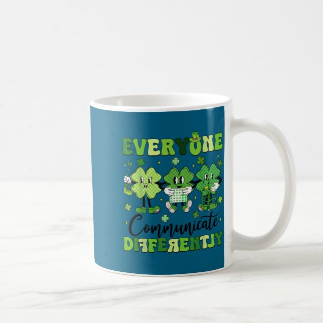 Everyone communicate differently speech therapy st coffee mug (Right)