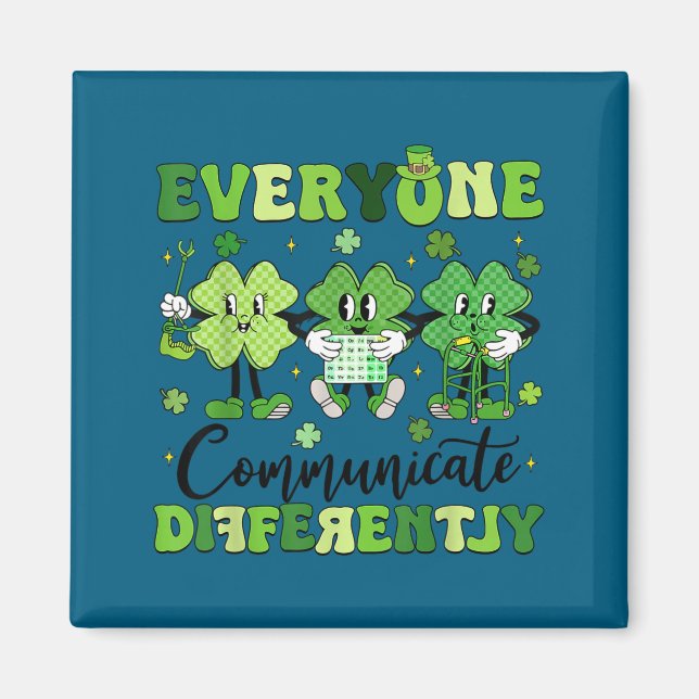 Everyone communicate differently speech therapy st magnet (Front)