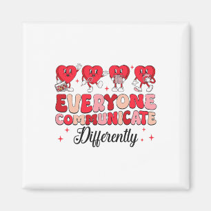 Everyone Communicate Differently Valentine Speech Magnet