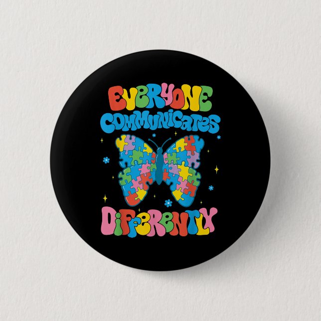 Everyone Communicates Differently Autism Awareness 6 Cm Round Badge (Front)