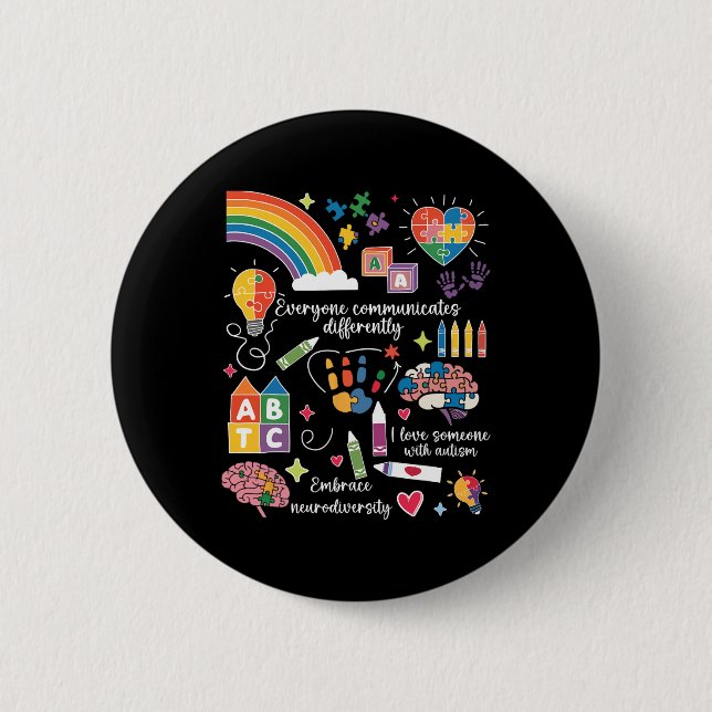 Everyone Communicates Differently Autism Awareness 6 Cm Round Badge (Front)