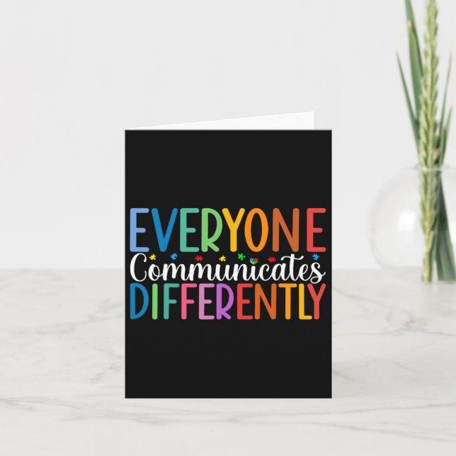 Everyone Communicates Differently Autism Awareness Card (Front)