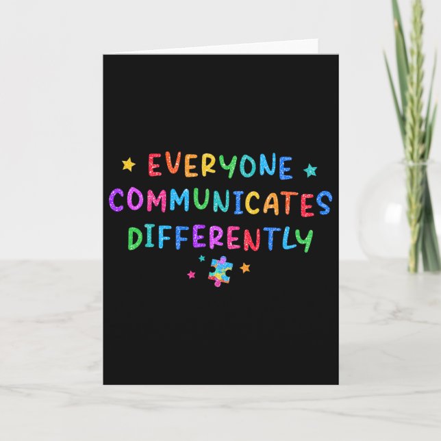 Everyone Communicates Differently Autism Awareness Card (Front)
