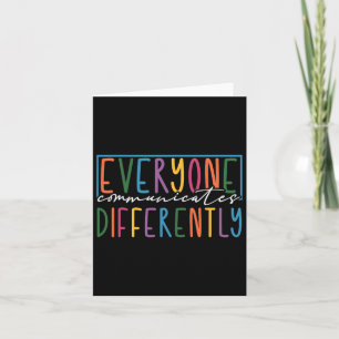Everyone Communicates Differently Autism Awareness Card