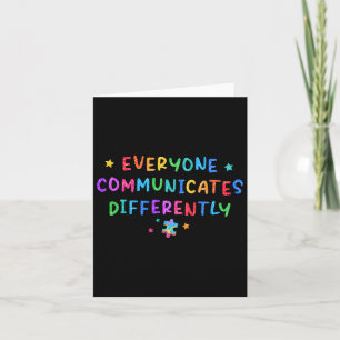 Everyone Communicates Differently Autism Awareness Card