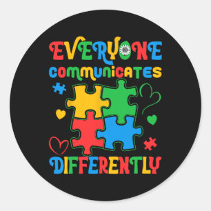 Everyone Communicates Differently Autism Awareness Classic Round Sticker