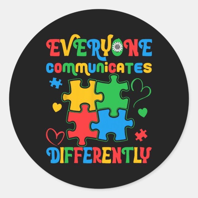 Everyone Communicates Differently Autism Awareness Classic Round Sticker (Front)