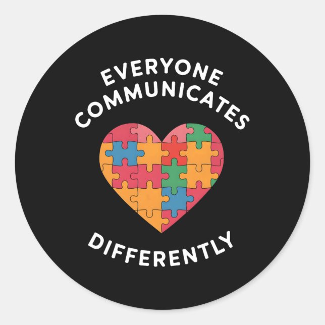 Everyone Communicates Differently Autism Awareness Classic Round Sticker (Front)