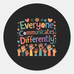Everyone Communicates Differently Autism Awareness Classic Round Sticker