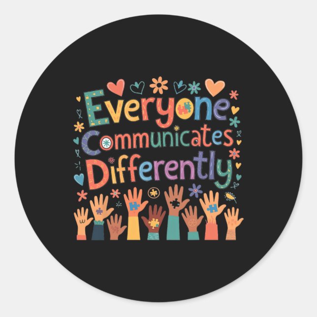 Everyone Communicates Differently Autism Awareness Classic Round Sticker (Front)