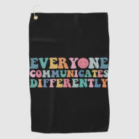 Everyone Communicates Differently Autism Awareness