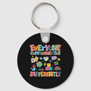 Everyone Communicates Differently Autism Awareness Key Ring