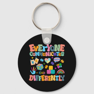 Everyone Communicates Differently Autism Awareness Key Ring