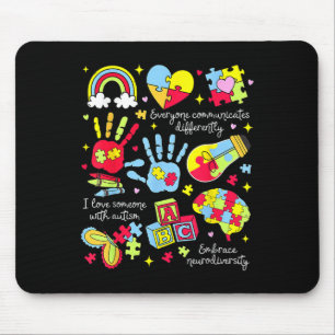 Everyone Communicates Differently Autism Awareness Mouse Pad