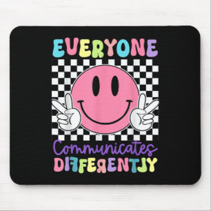 Everyone Communicates Differently Autism Awareness Mouse Pad
