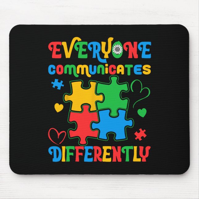 Everyone Communicates Differently Autism Awareness Mouse Pad (Front)