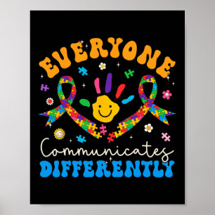 Everyone Communicates Differently Autism Awareness Poster