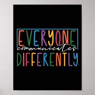 Everyone Communicates Differently Autism Awareness Poster