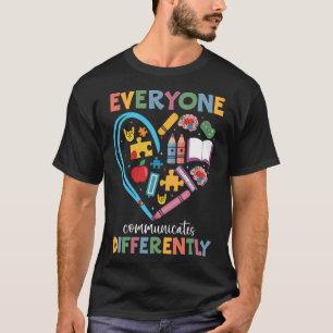 Everyone Communicates Differently Autism Awareness T-Shirt