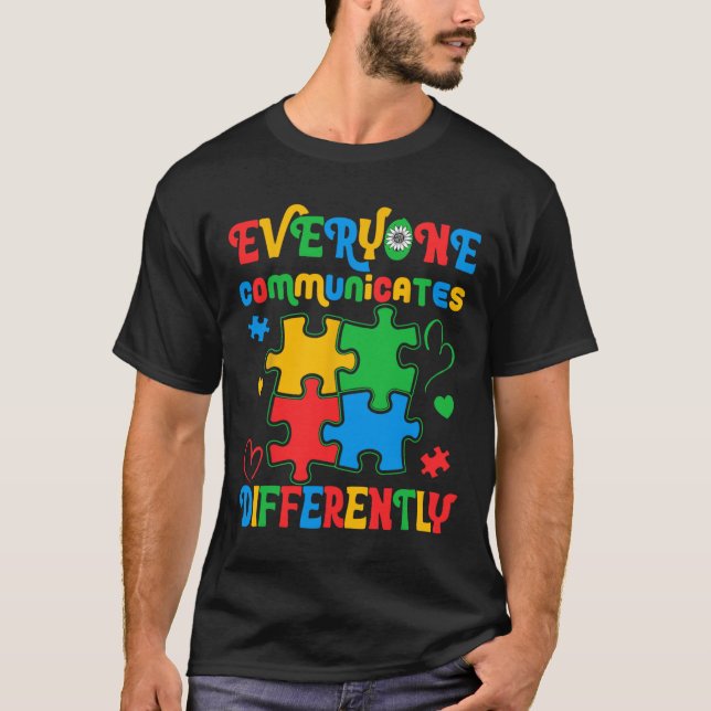 Everyone Communicates Differently Autism Awareness T-Shirt (Front)
