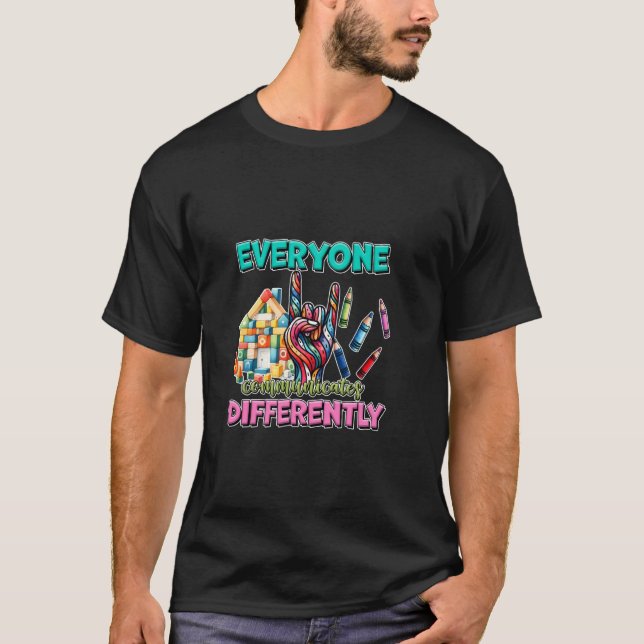 Everyone Communicates Differently Autism Awareness T-Shirt (Front)