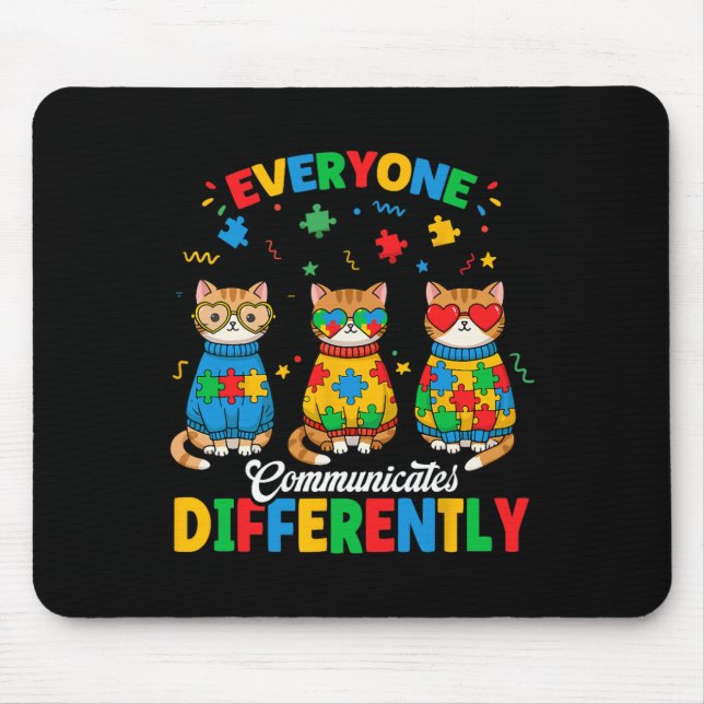 Everyone Communicates Differently Autism Month Awa Mouse Pad (Front)
