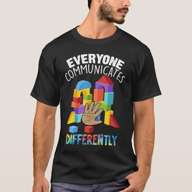 Everyone Communicates Differently Autism Special E T-Shirt (Front)