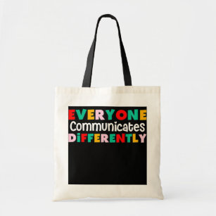 Everyone Communicates Differently Autism Special Tote Bag
