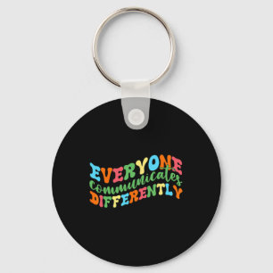 Everyone Communicates Differently Autism Speech Key Ring
