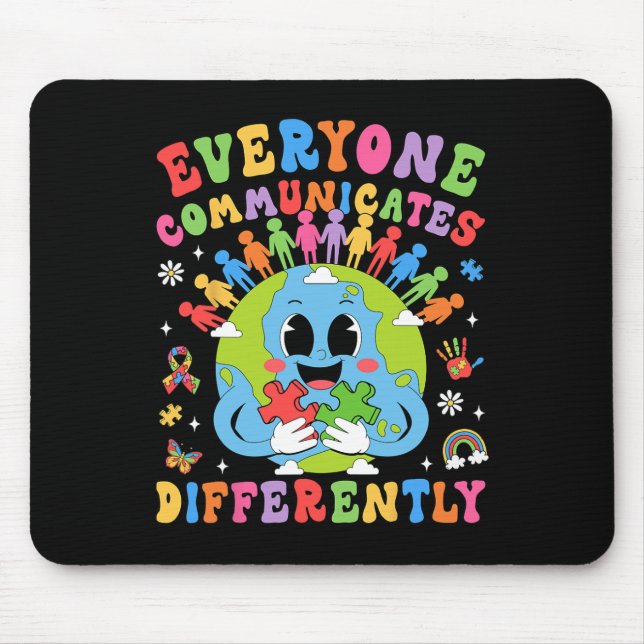 Everyone Communicates Differently Autism Speech Th Mouse Pad (Front)
