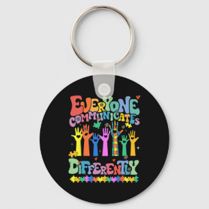 Everyone Communicates Differently Autism Teacher 1 Key Ring