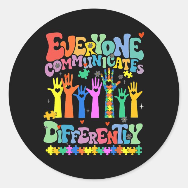 Everyone Communicates Differently Autism Teacher  Classic Round Sticker (Front)