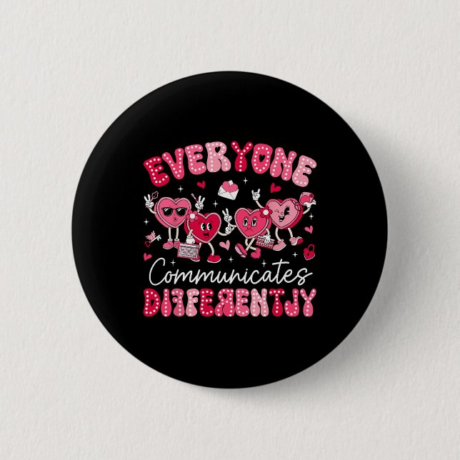 Everyone Communicates Differently Autism Valentine 6 Cm Round Badge (Front)