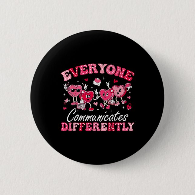 Everyone Communicates Differently Autism Valentine 6 Cm Round Badge (Front)