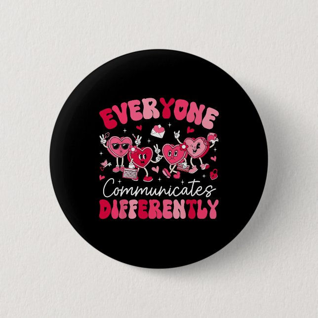 Everyone Communicates Differently Autism Valentine 6 Cm Round Badge (Front)