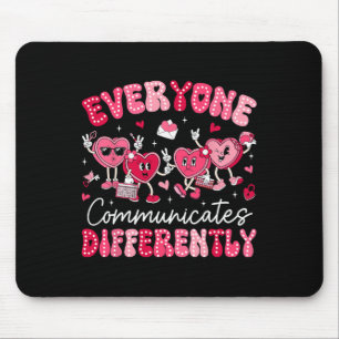Everyone Communicates Differently Autism Valentine Mouse Pad