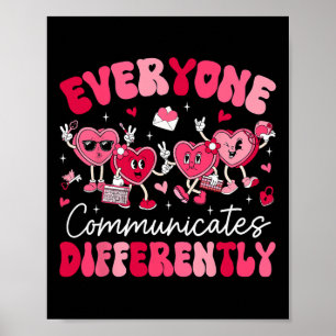 Everyone Communicates Differently Autism Valentine Poster
