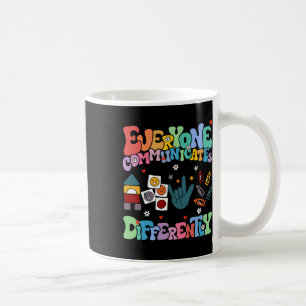 Everyone Communicates Differently Autism World Clo Coffee Mug