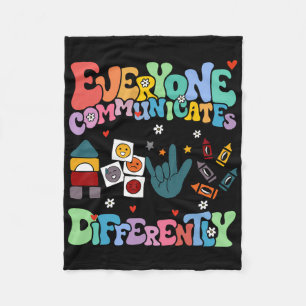 Everyone Communicates Differently Autism World Clo Fleece Blanket