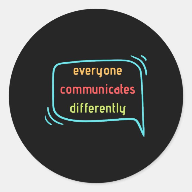 Everyone Communicates Differently Clic  Classic Round Sticker (Front)